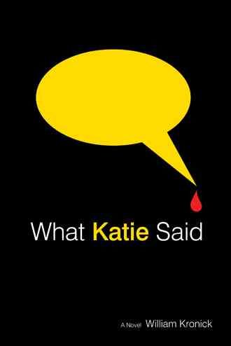 What Katie Said By Kronick, William 9781504920841 (Paperback)
