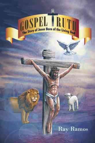 Gospel Truth By Ray Ramos 9781504921138 (Paperback)