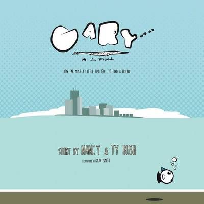 Gary Is a Fish By Nancy Bush 9781504921848 (Paperback)