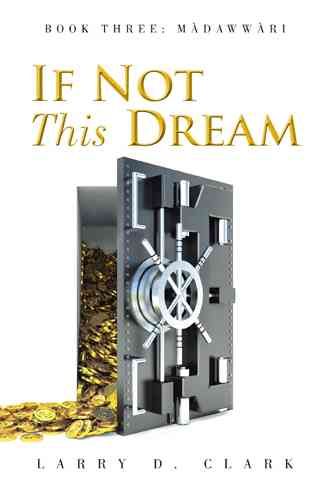 If Not This Dream By Larry D Clark 9781504925099 (Hardback)