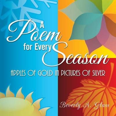 A Poem for Every Season By Beverly a Glass 9781504927932 (Paperback)