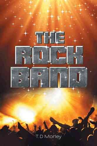 The Rock Band By Morley, T.D 9781504935524 (Hardback)