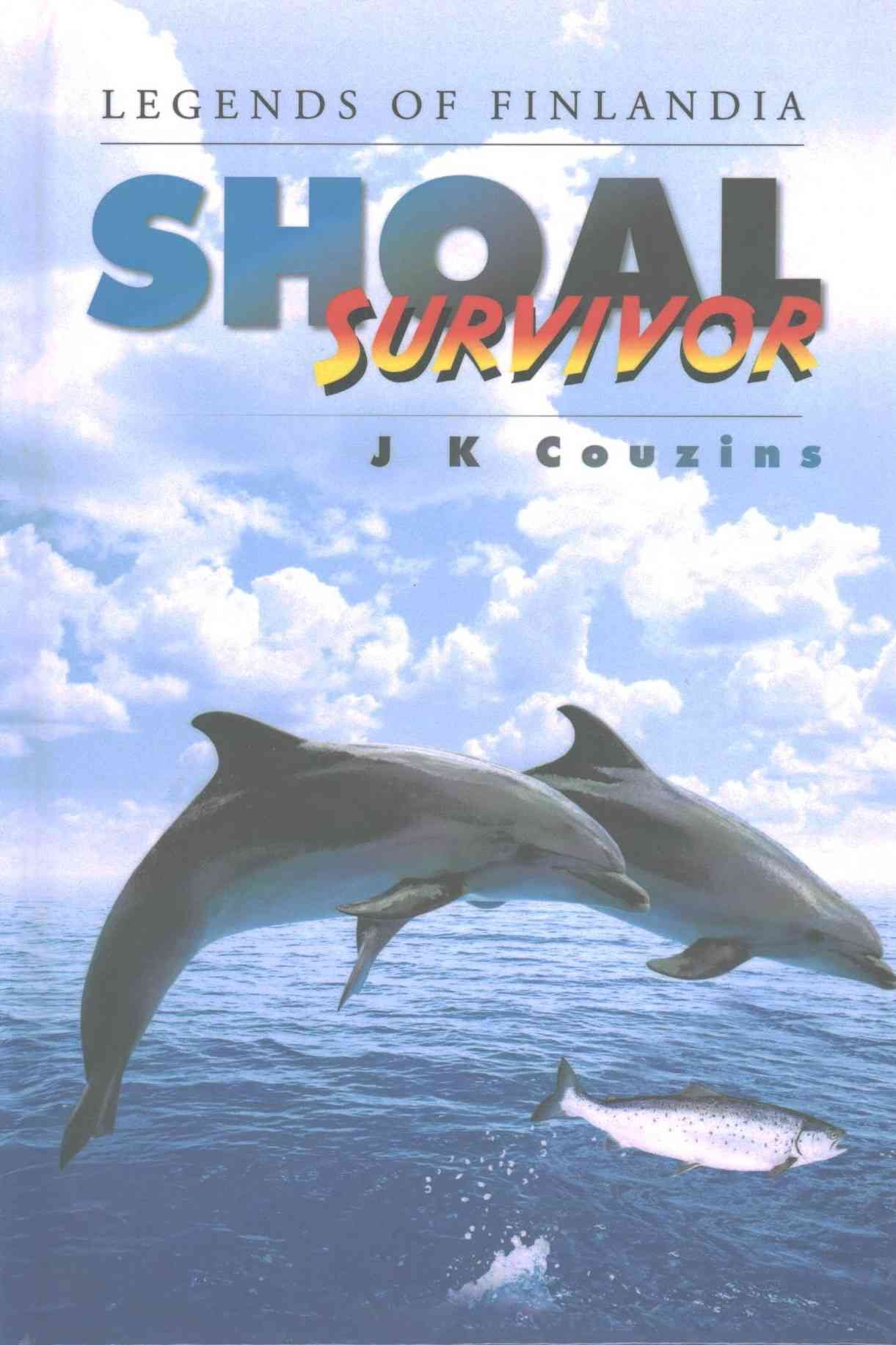 Shoal Survivor: Legends of Finlandia By Couzins, J K 9781504943475