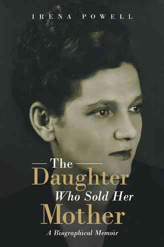 The Daughter Who Sold Her Mother: A Biographical Memoir 9781504944359