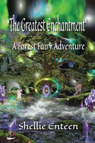 The Greatest Enchantment By Shellie Enteen 9781504947640 (Paperback)