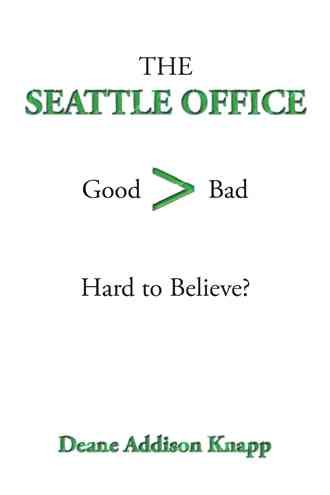 The Seattle Office By Deane Addison Knapp 9781504954198 (Paperback)