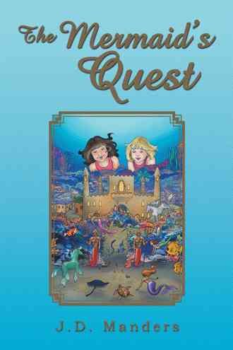 The Mermaid's Quest By J D Manders 9781504956208 (Hardback)