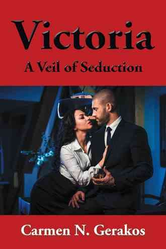 Victoria: A Veil of Seduction By Gerakos, Carmen 9781504968638
