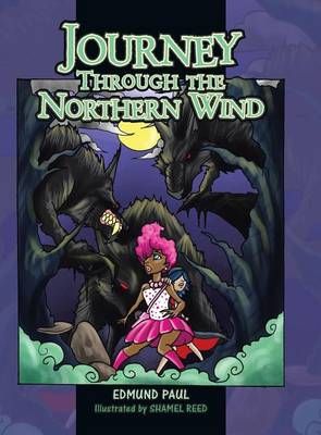 Journey Through the Northern Wind By Edmund Paul 9781504971676
