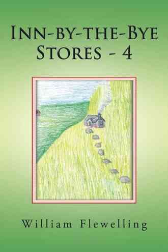 Inn-By-the-Bye Stories - 4 By William Flewelling 9781504972628