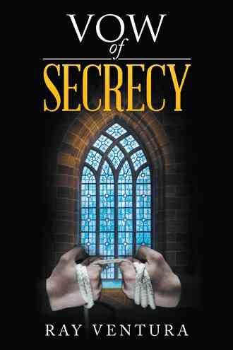 Vow of Secrecy By Ray Ventura 9781504974127 (Hardback)