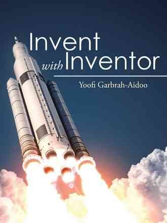 Invent with Inventor By Yoofi Garbrah-Aidoo 9781504981071 (Paperback)