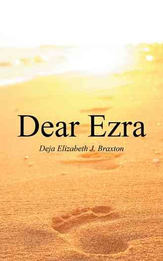 Dear Ezra By Deja Elizabeth J Braxton 9781504981200 (Paperback)
