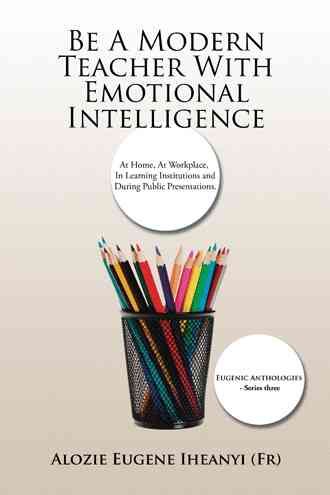 Be A Modern Teacher With Emotional Intelligence 9781504988834