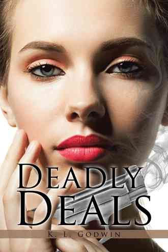 Deadly Deals By K L Godwin 9781504988957 (Paperback)