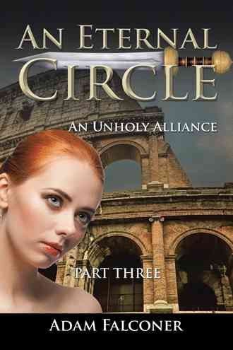 An Eternal Circle: An Unholy Alliance By Falconer, Adam 9781504992596