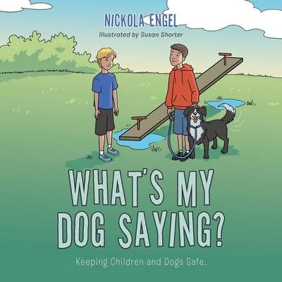 What's My Dog Saying? By Nickola Engel 9781504995344 (Paperback)