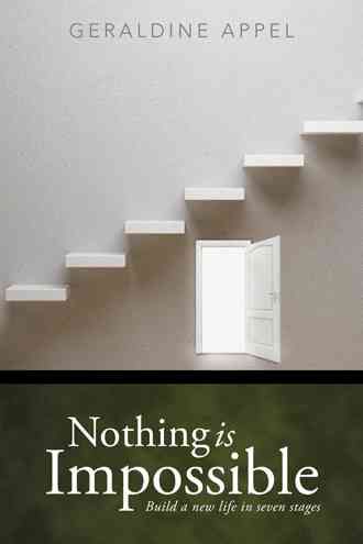 Nothing Is Impossible: Build a New Life in Seven Stages 9781504997782