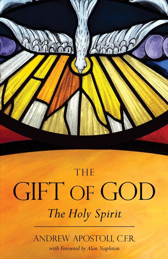 The Gift of God By Fr. Andrew Apostoli, CFR 9781505110425 (Paperback)