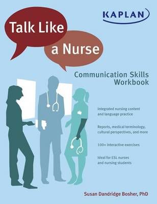 Talk Like a Nurse: Communication Skills Workbook By Bosher, Susan