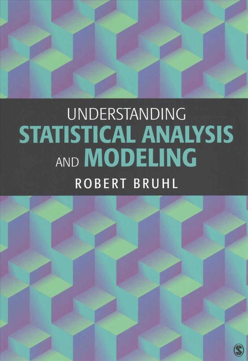Understanding Statistical Analysis and Modeling By Robert H. Bruhl