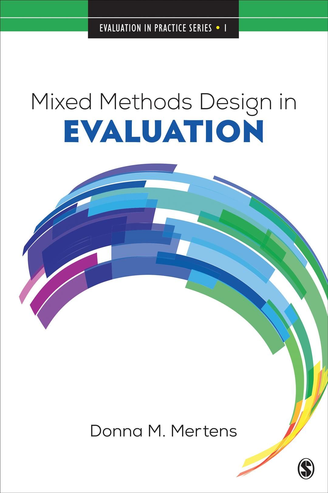 Mixed Methods Design in Evaluation By Donna M. Mertens 9781506330655