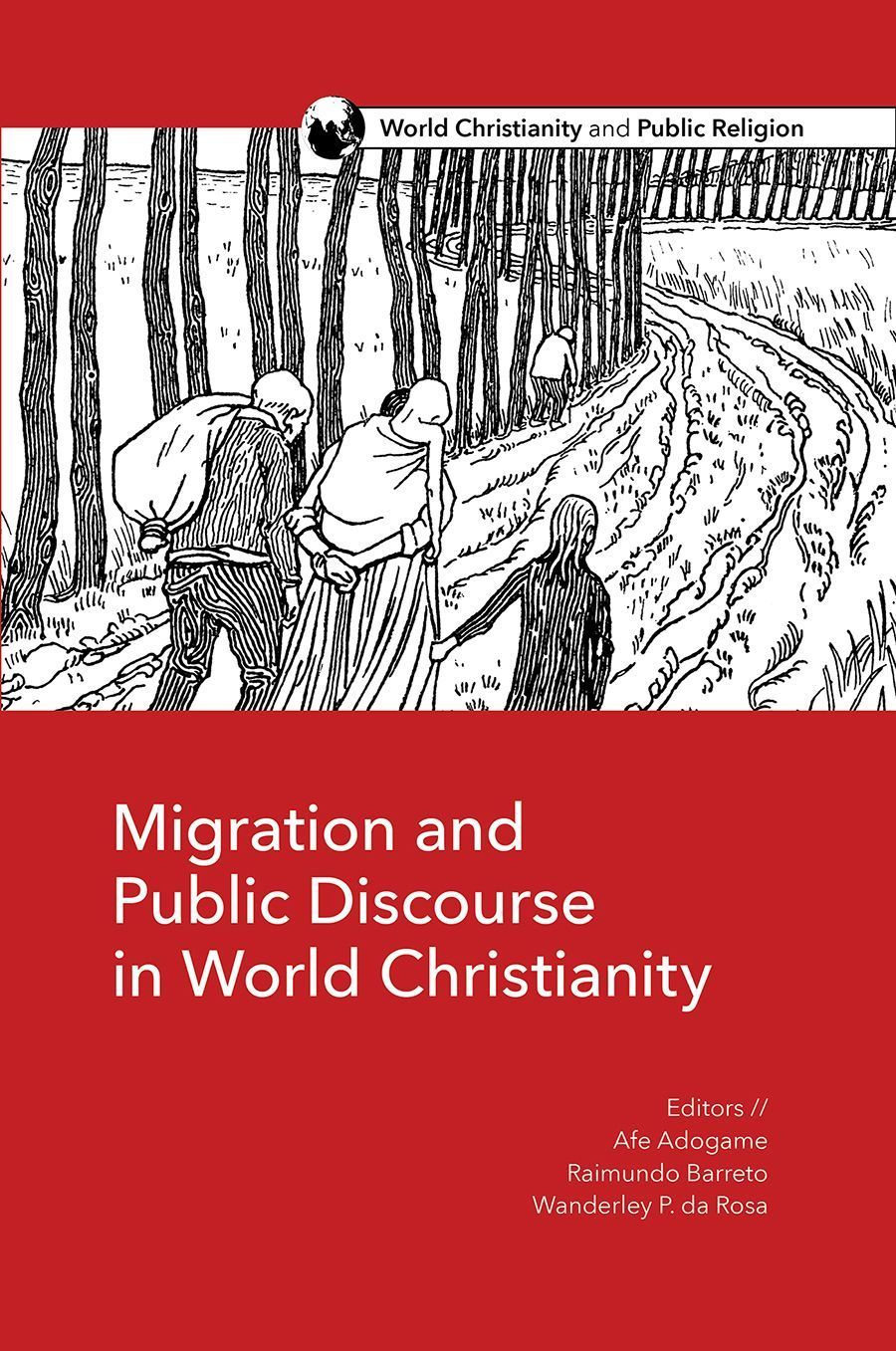 Migration and Public Discourse in World Christianity By Afe Adogame