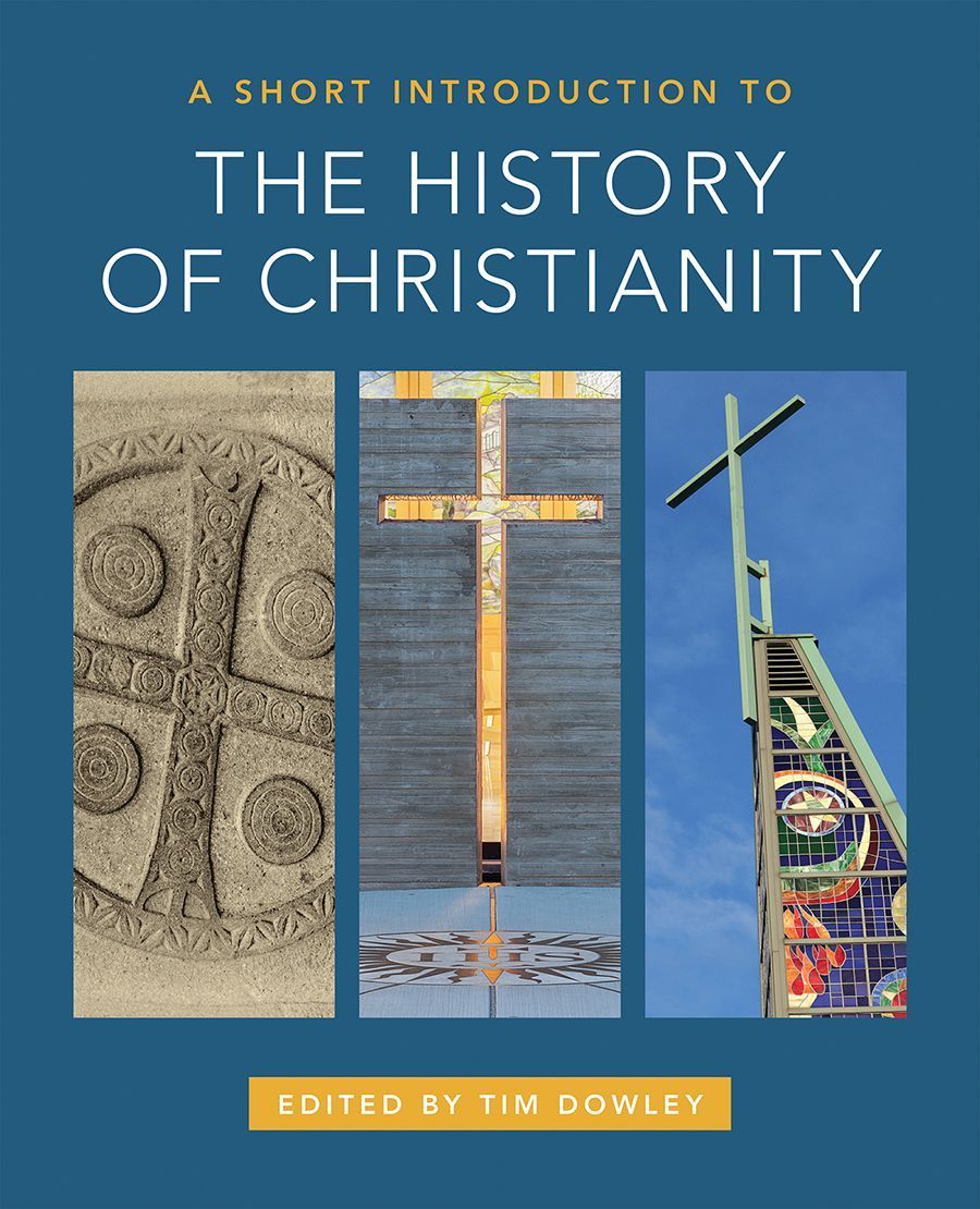 A Short Introduction to the History of Christianity By Tim Dowley