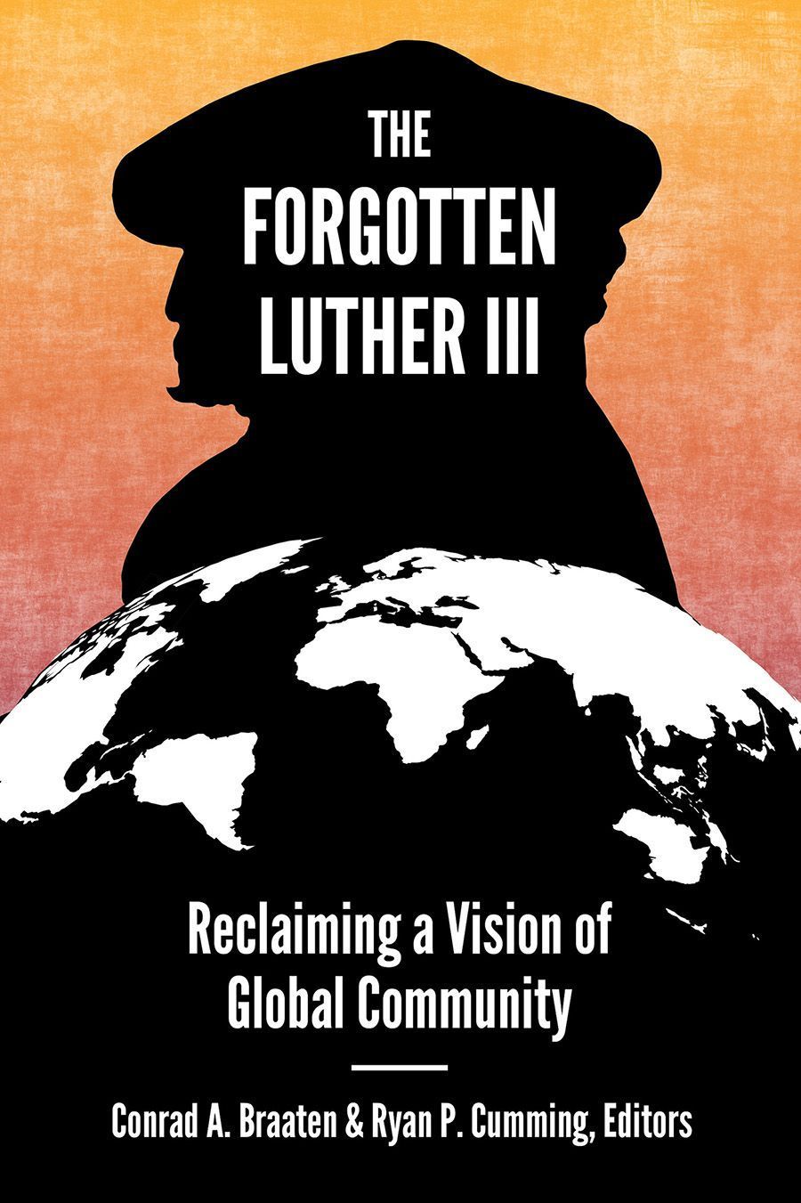 The Forgotten Luther III By Conrad A. Braaten 9781506466910