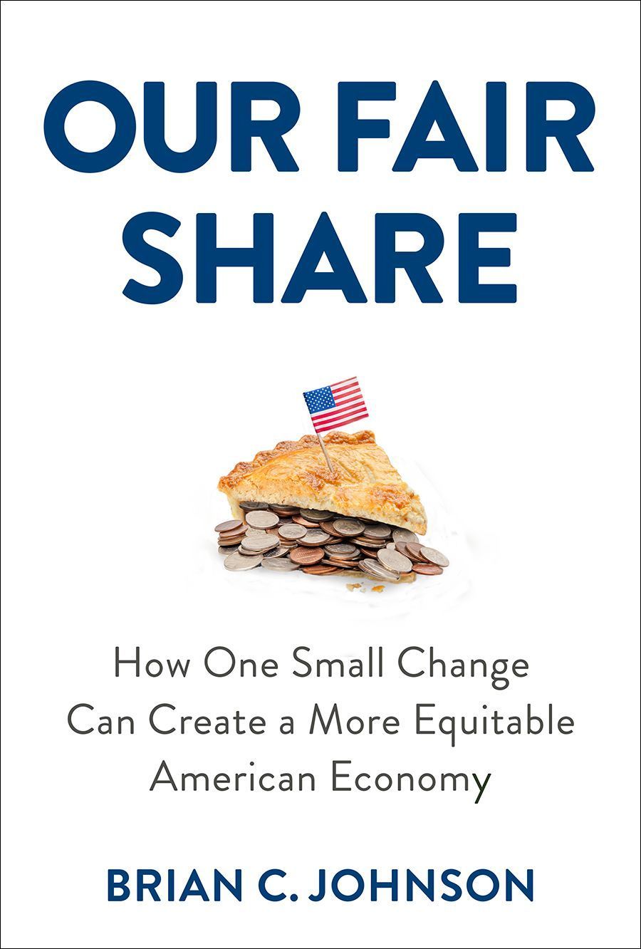 Our Fair Share By Brian C. Johnson 9781506470757 (Hardback)