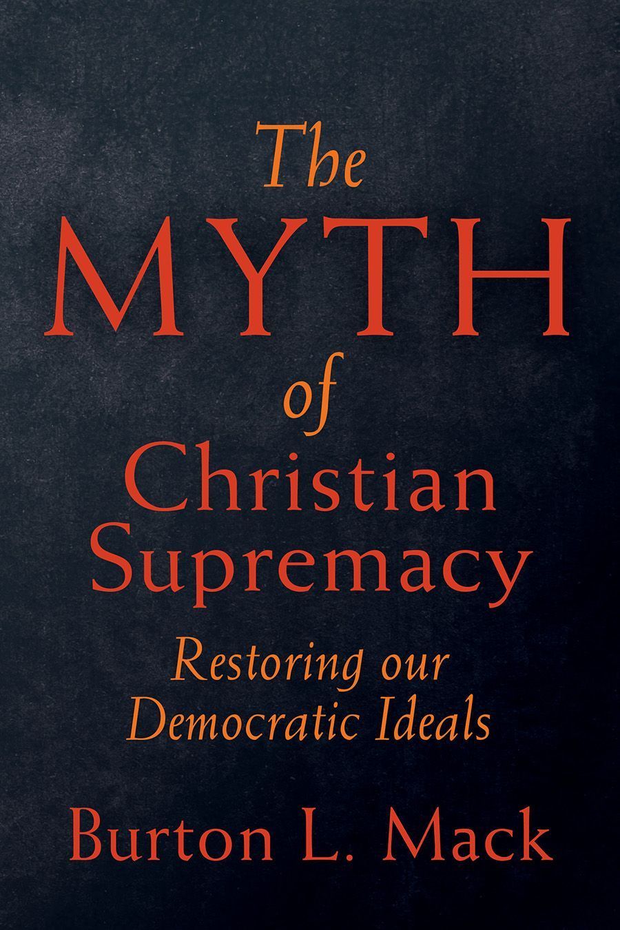 The Myth of Christian Supremacy By Burton L. Mack 9781506482132