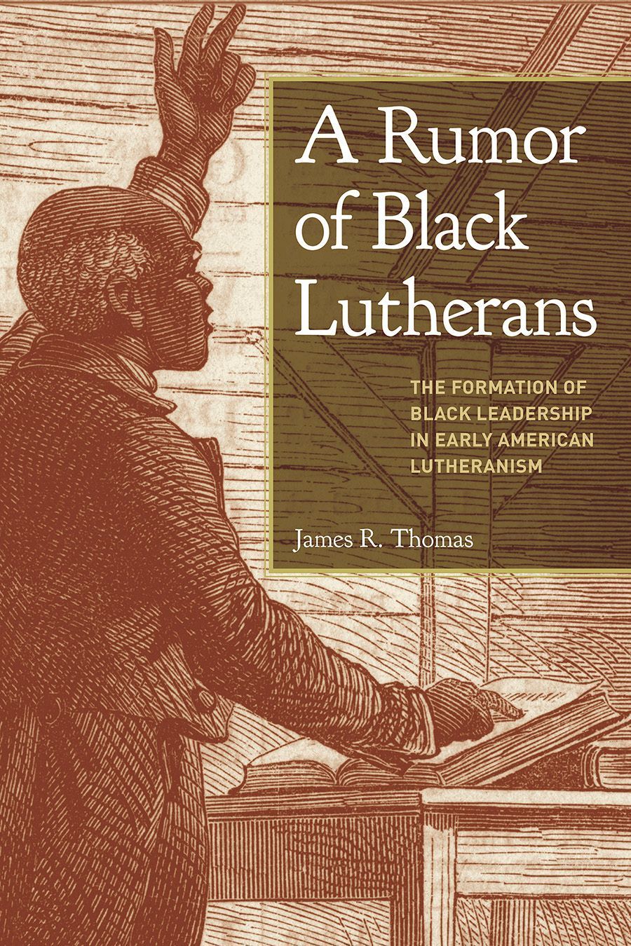 A Rumor of Black Lutherans By James R. Thomas 9781506486185