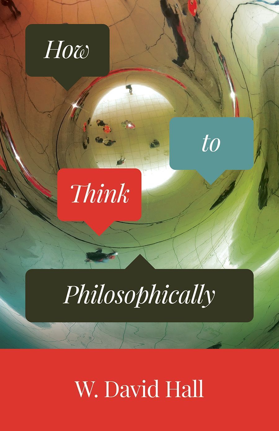 How to Think Philosophically By W. David Hall 9781506489889