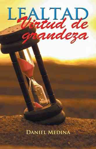 Lealtad virtud de grandeza By Daniel Medina 9781506503455 (Hardback)
