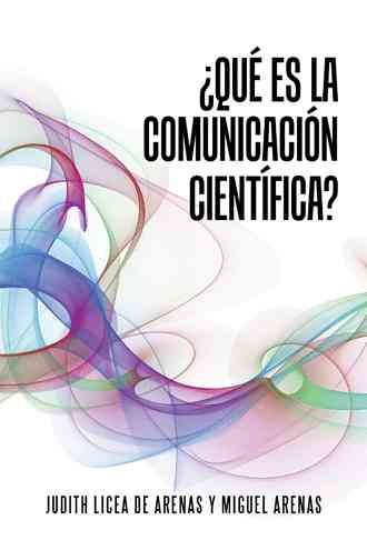 ?Que es la comunicacion cientifica? By Dra Judith Licea 9781506508054