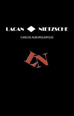 Lacan Nietzsche By Carlos Alburquerque 9781506518657