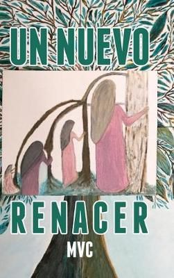 Un nuevo renacer By MVC 9781506520445 (Hardback)