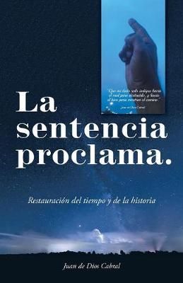 Sentencia Proclama. By Cabral 9781506526393 (Paperback)