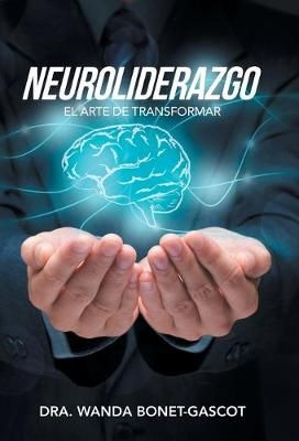 Neuroliderazgo By Dra Wanda Bonet-Gascot 9781506529356 (Hardback)