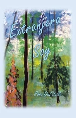 Extranjera Soy By Del Valle 9781506535937 (Paperback)