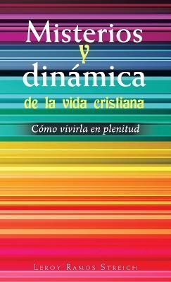 Misterios Y Dinámica De La Vida Cristiana By Streich 9781506547992