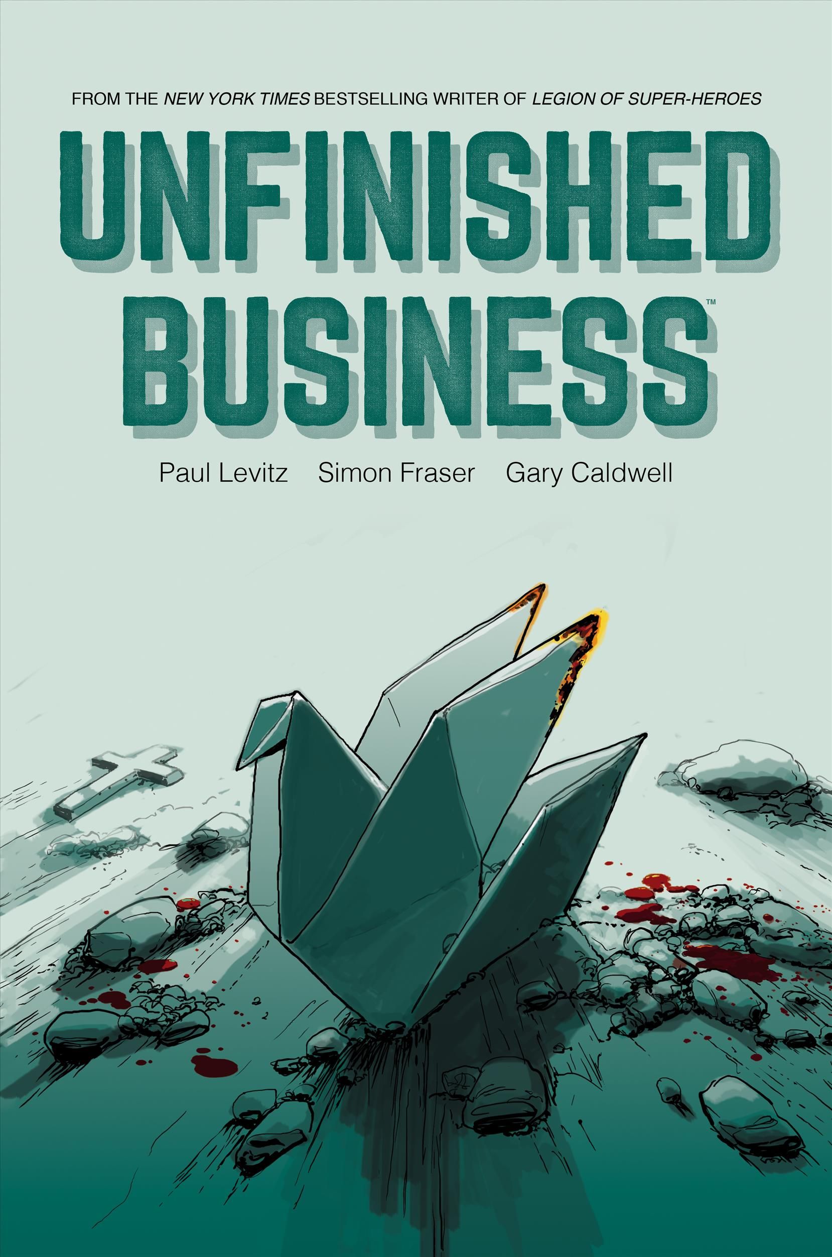 Unfinished Business By Paul Levitz 9781506720654 (Hardback)