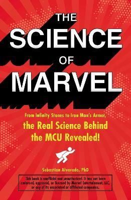 The Science of Marvel By Sebastian Alvarado 9781507209981 (Paperback)