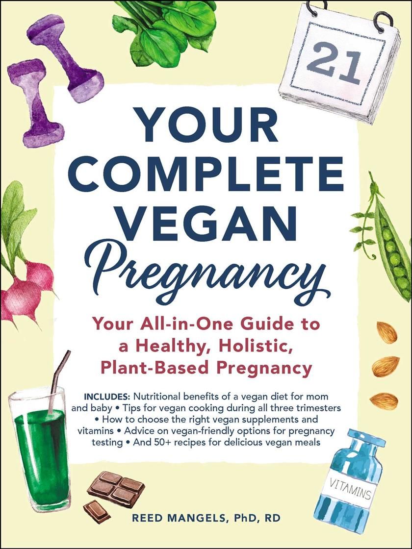 Your Complete Vegan Pregnancy By Reed Mangels 9781507210192