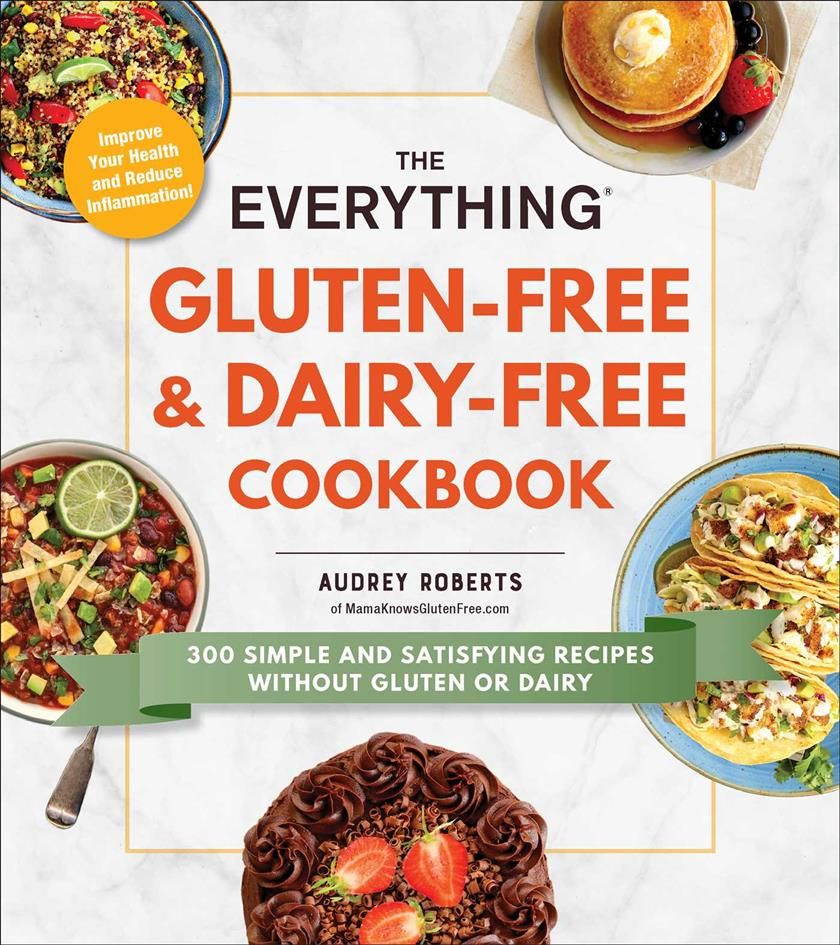 The Everything Gluten-Free & Dairy-Free Cookbook By Audrey Roberts
