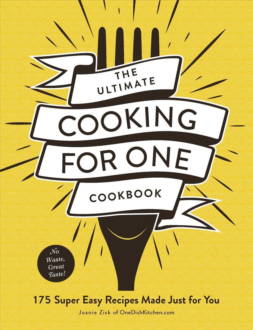 The Ultimate Cooking for One Cookbook By Joanie Zisk 9781507211380