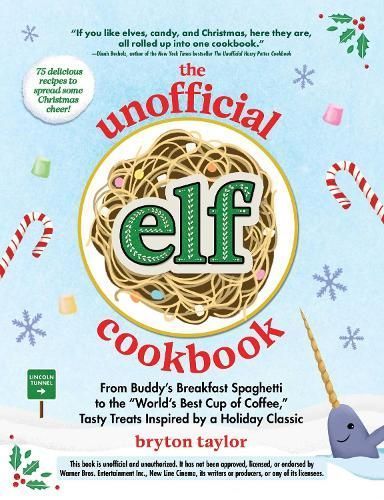 The Unofficial Elf Cookbook By Bryton Taylor 9781507222553 (Hardback)