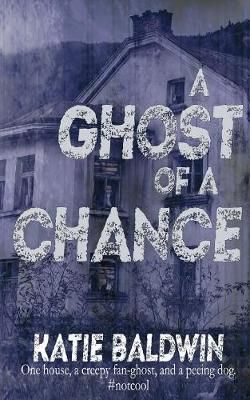 Ghost of a Chance By Baldwin 9781509224043 (Paperback)