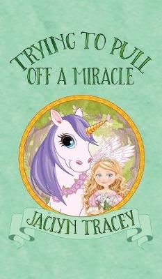 Trying to Pull Off a Miracle By Tracey 9781509224395 (Hardback)
