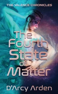 Fourth State of Matter By Arden 9781509236114 (Paperback)